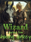 Wizard starting from shoeing donkeys